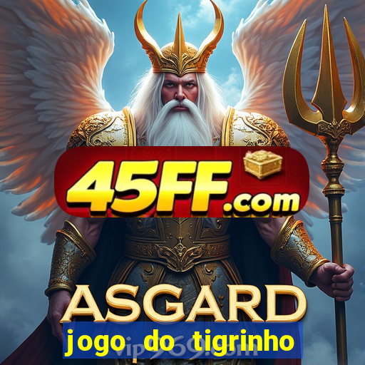 jogo do tigrinho com deposito de 1 real